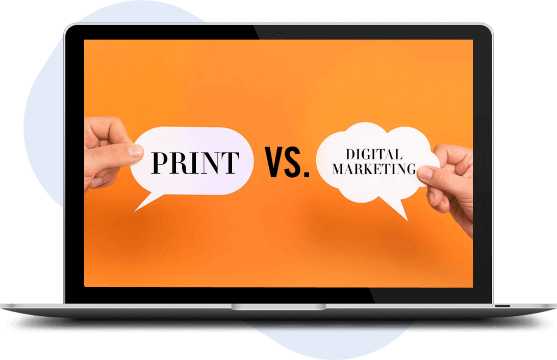 Print or Digital Marketing